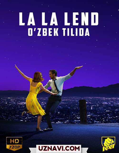 La La Lend / Ла-Ла Ленд /(o'zbek tilida xorij kino) HD  2017 online